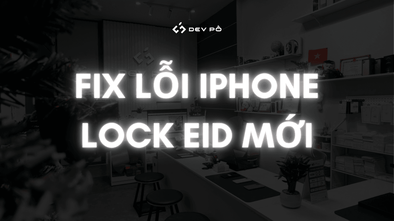 Fix lỗi iPhone Lock EID mới